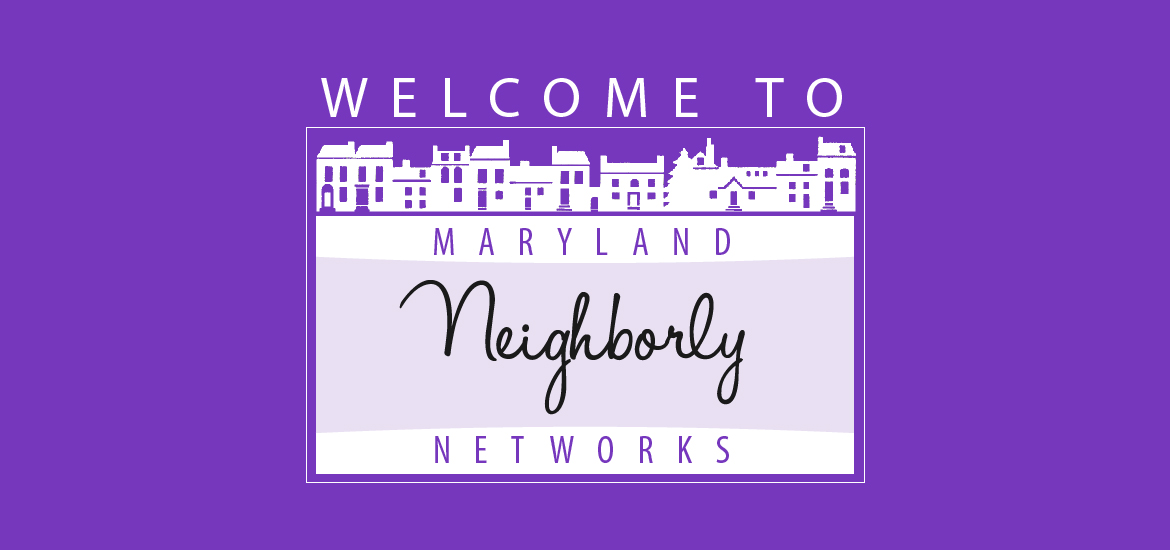 Welcome to Maryland Neighborly Networks